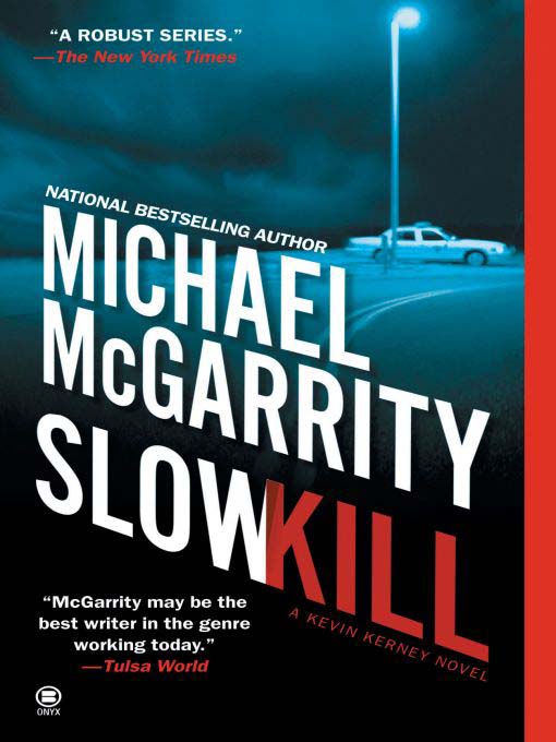 Title details for Slow Kill by Michael McGarrity - Available